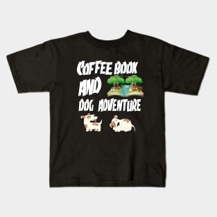 Coffee book and Dog Adventure Kids T-Shirt